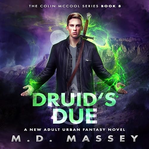Druid's Due: A New Adult Urban Fantasy Novel (The Colin McCool Paranormal Suspense Series, Book 8)
