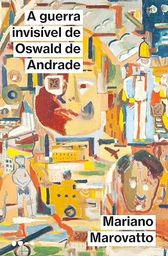A guerra invisível de Oswald de Andrade