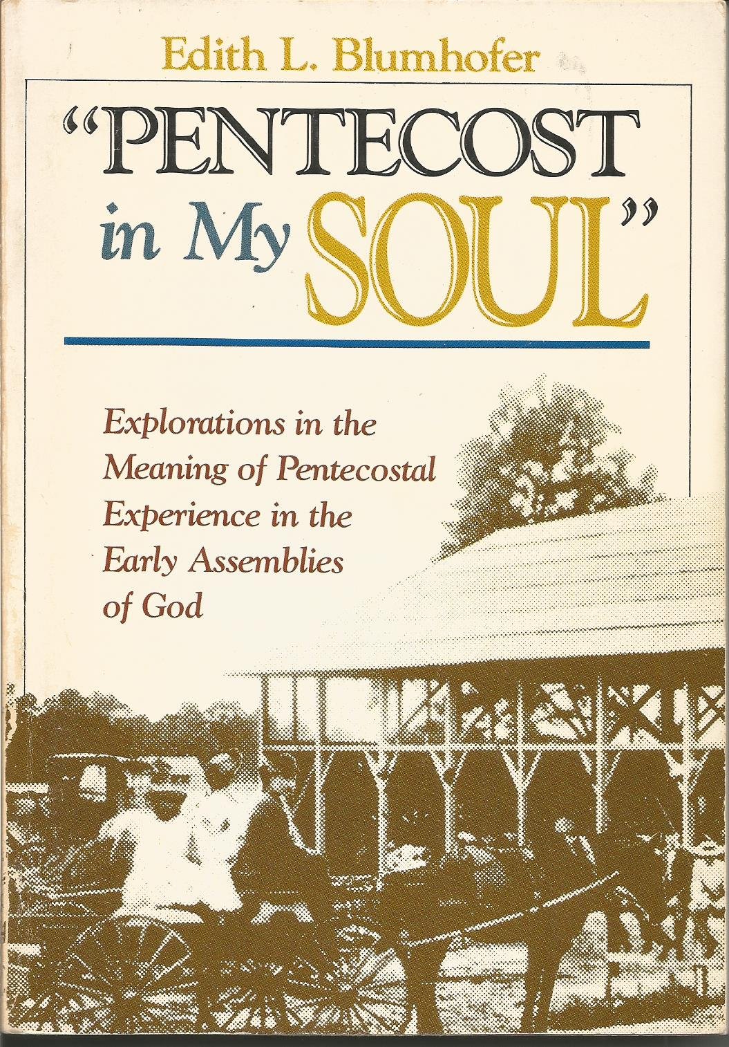 Buy Pentecost in My Soul: Explorations in the Meaning of Pentecostal Experience in the Early Assemblies of God — BookShops.in