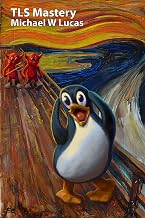 TLS Mastery: Tux edition (IT Mastery)