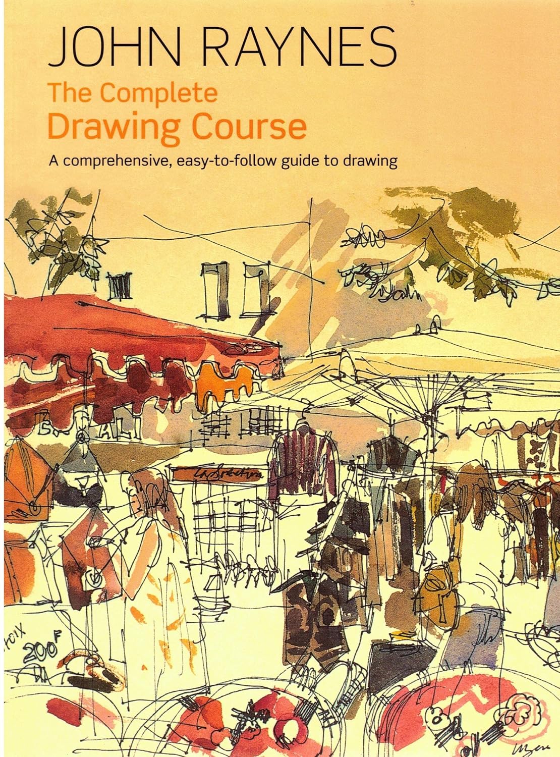 Complete Drawing Course A Comprehensive, EasytoFollow Guide to
