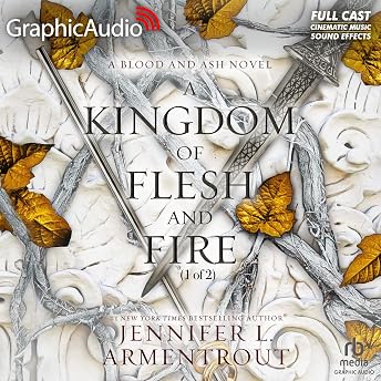 A Kingdom of Flesh and Fire (Part 1 of 2) (Dramatized Adaptation) Audiobook by Jennifer L. Armentrout episode artwork