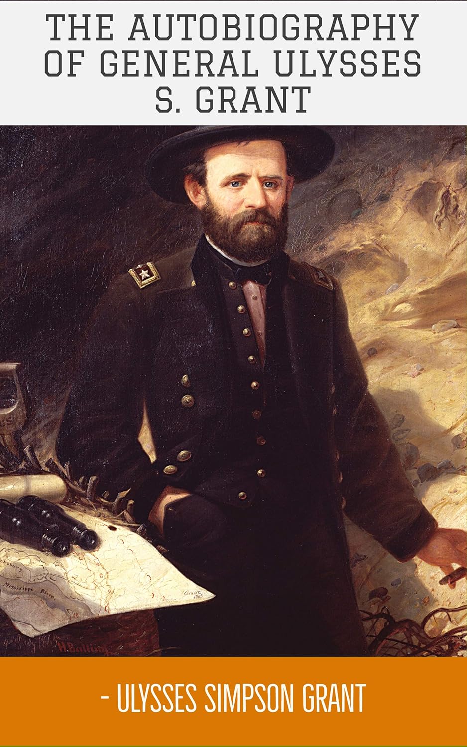 The Autobiography of General Ulysses S Grant Memoirs of