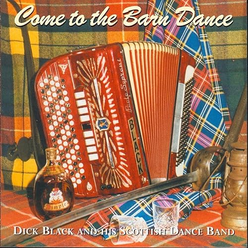 Come To The Barn Dance By Dick Black And His Scottish Dance Band