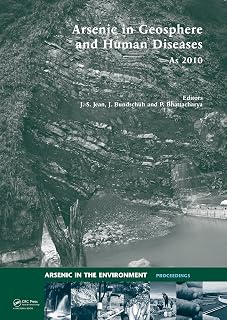 Arsenic in Geosphere and Human Diseases; Arsenic 2010: Proceedings of the Third International Congress on Arsenic in the Environment (As-2010) (Arsenic in the Environment - Proceedings)