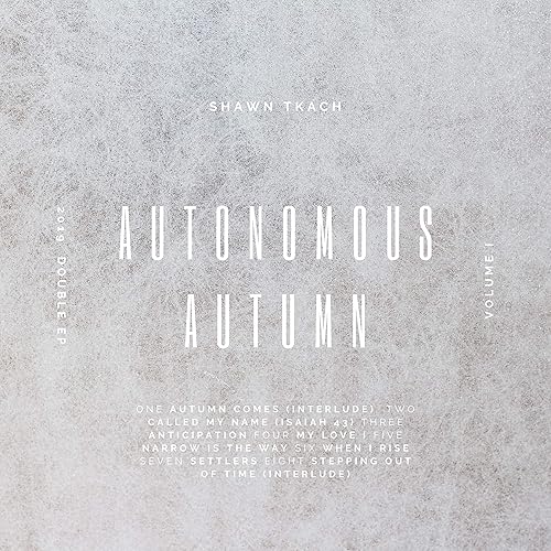 Shawn Tkach - Autonomous Autumn (2019) Shawn Tkach - Autonomous Autumn (2019)