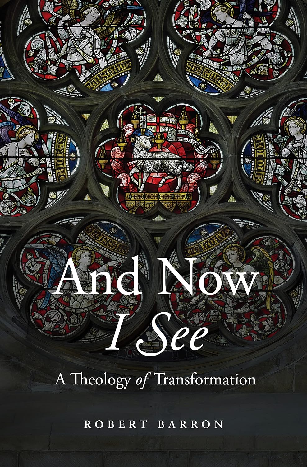 And Now I See: A Theology of Transformation
