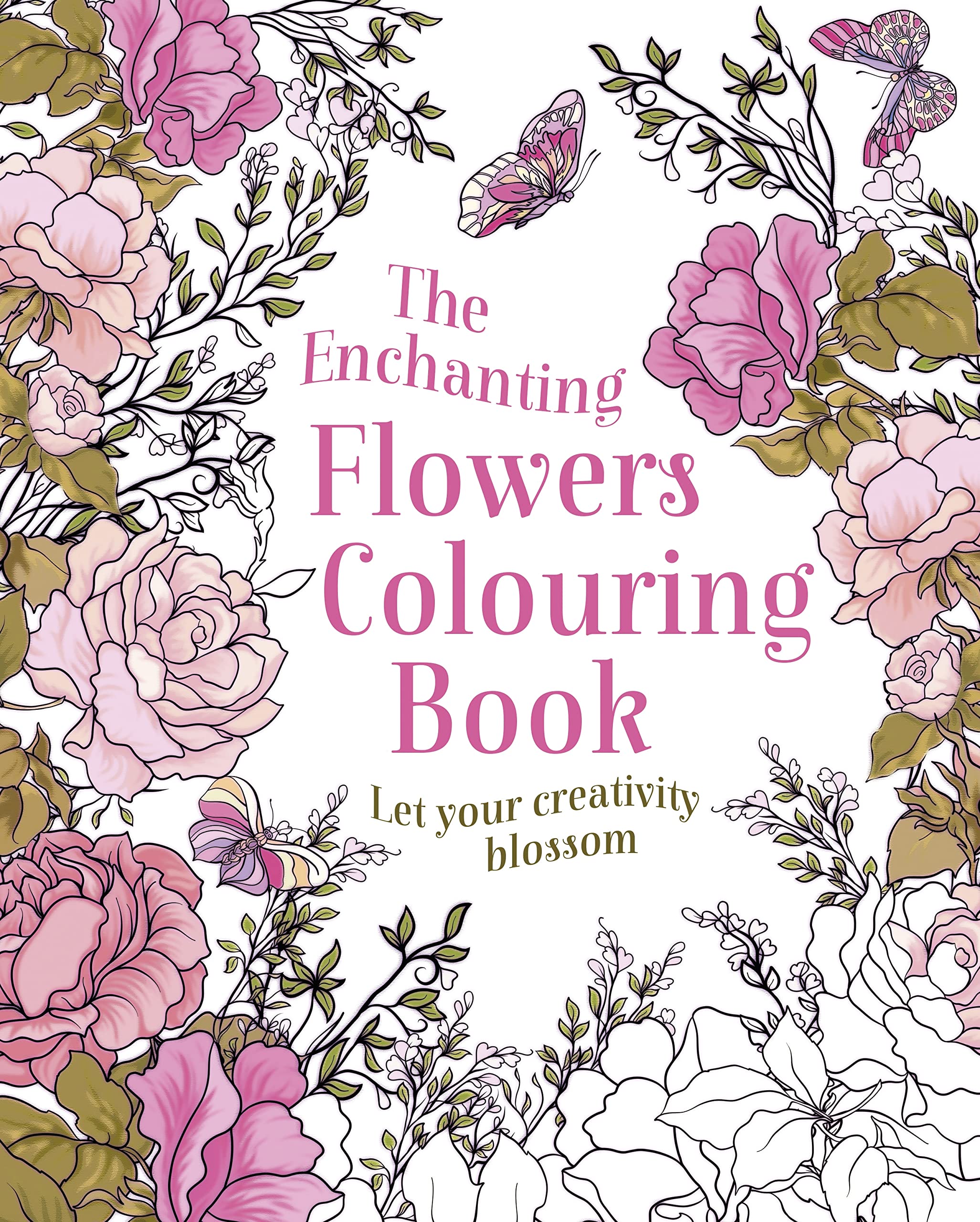 The Enchanting Flowers Colouring Book: Let Your Creativity Blossom (Arcturus Creative Colouring)