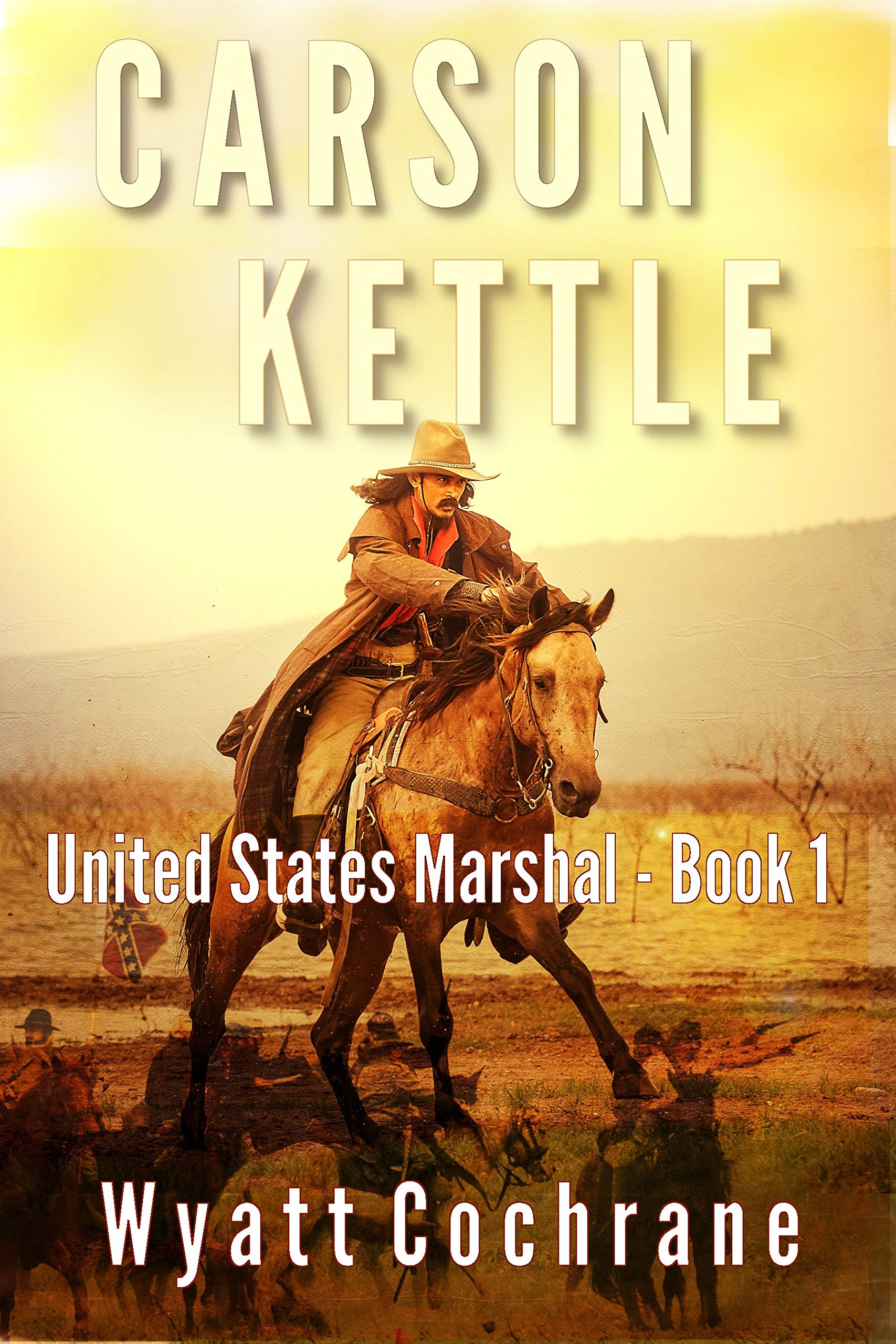 Carson Kettle (Carson Kettle United States Marshal Book 1)