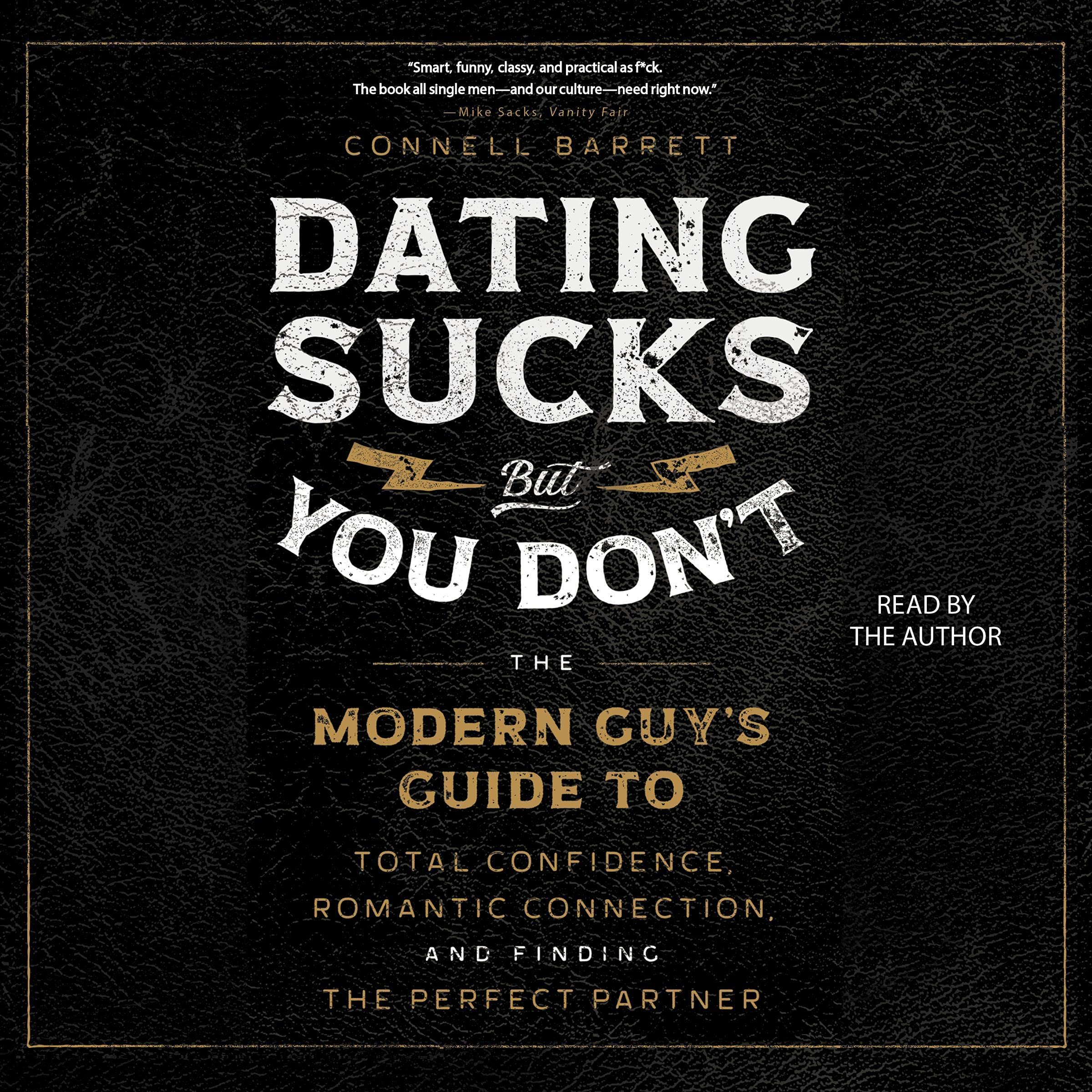 Dating Sucks, but You Don't
