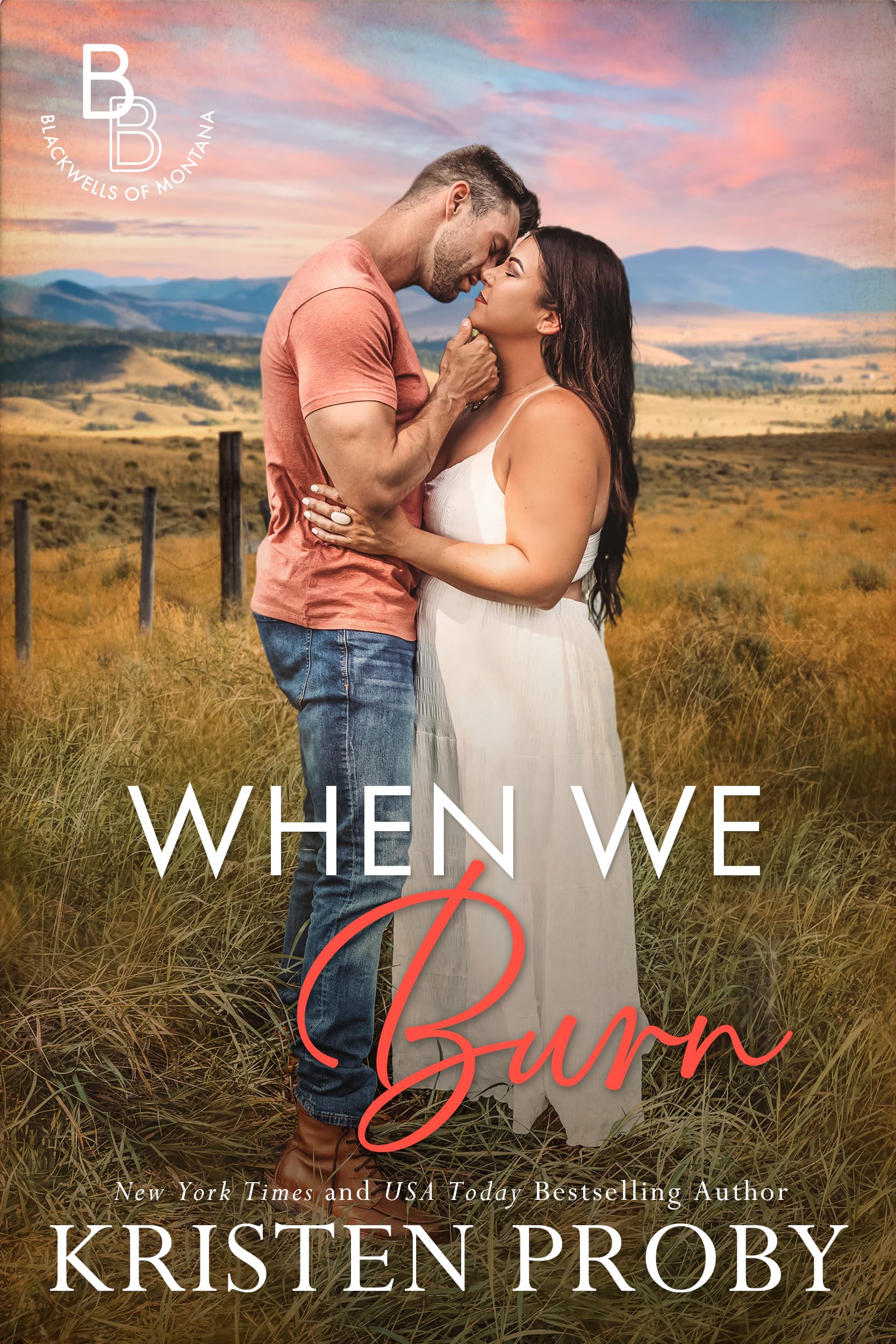 When We Burn: A Small Town, Firefighter, Single Dad Romance (The Blackwells of Montana Book 1)