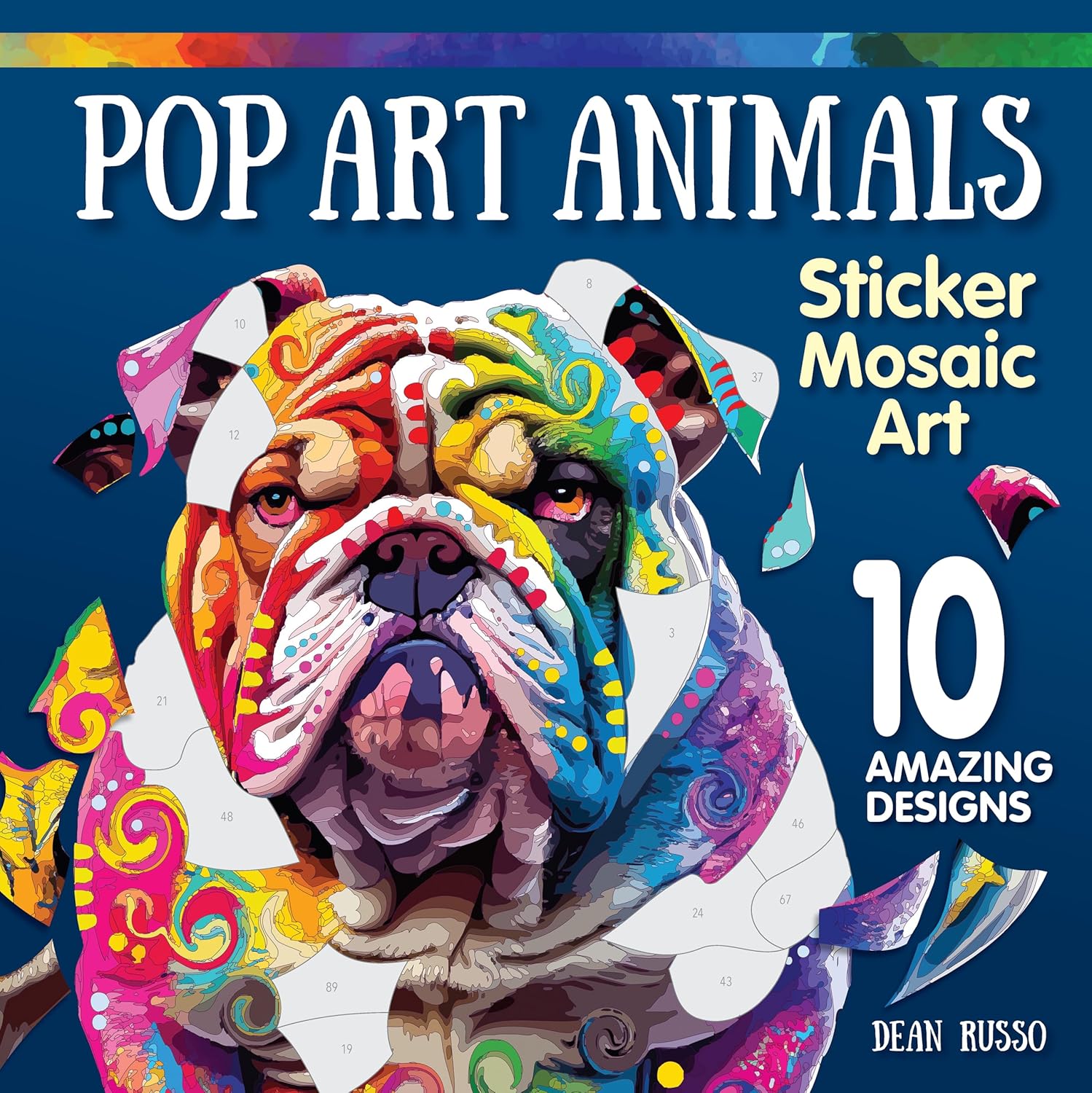 Pop Art Animals Sticker Mosaic Art: 10 Amazing Designs (Design Originals) Sticker by Number Designs for Kids or Adults including Tiger, Elephant, Giraffe, Cats, Dogs, and More, from Artist Dean Russo