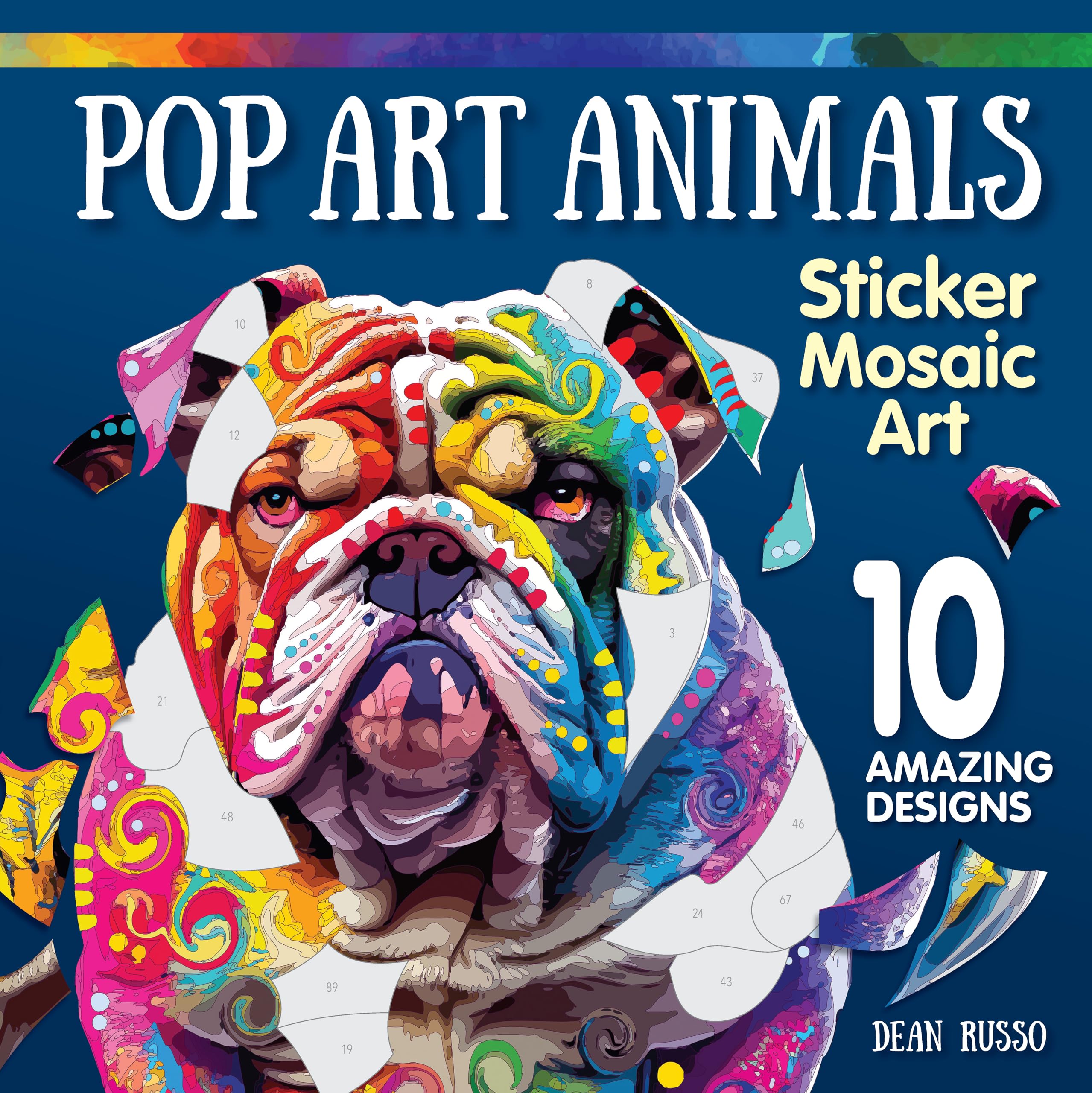 Pop Art Animals Sticker Mosaic Art: 10 Amazing Designs (Design Originals) Sticker by Number Designs for Kids or Adults - Tiger, Elephant, Giraffe, Labrador Retriever, and More, from Artist Dean Russo