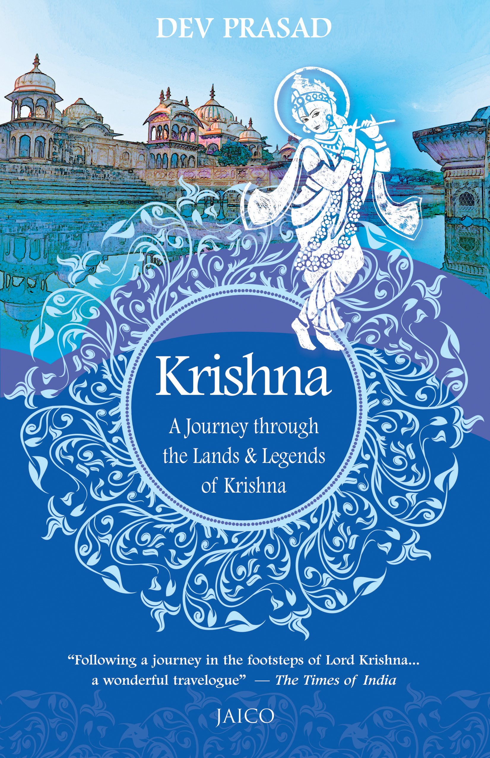 Krishna: A Journey through the Lands & Legends of Krishna
