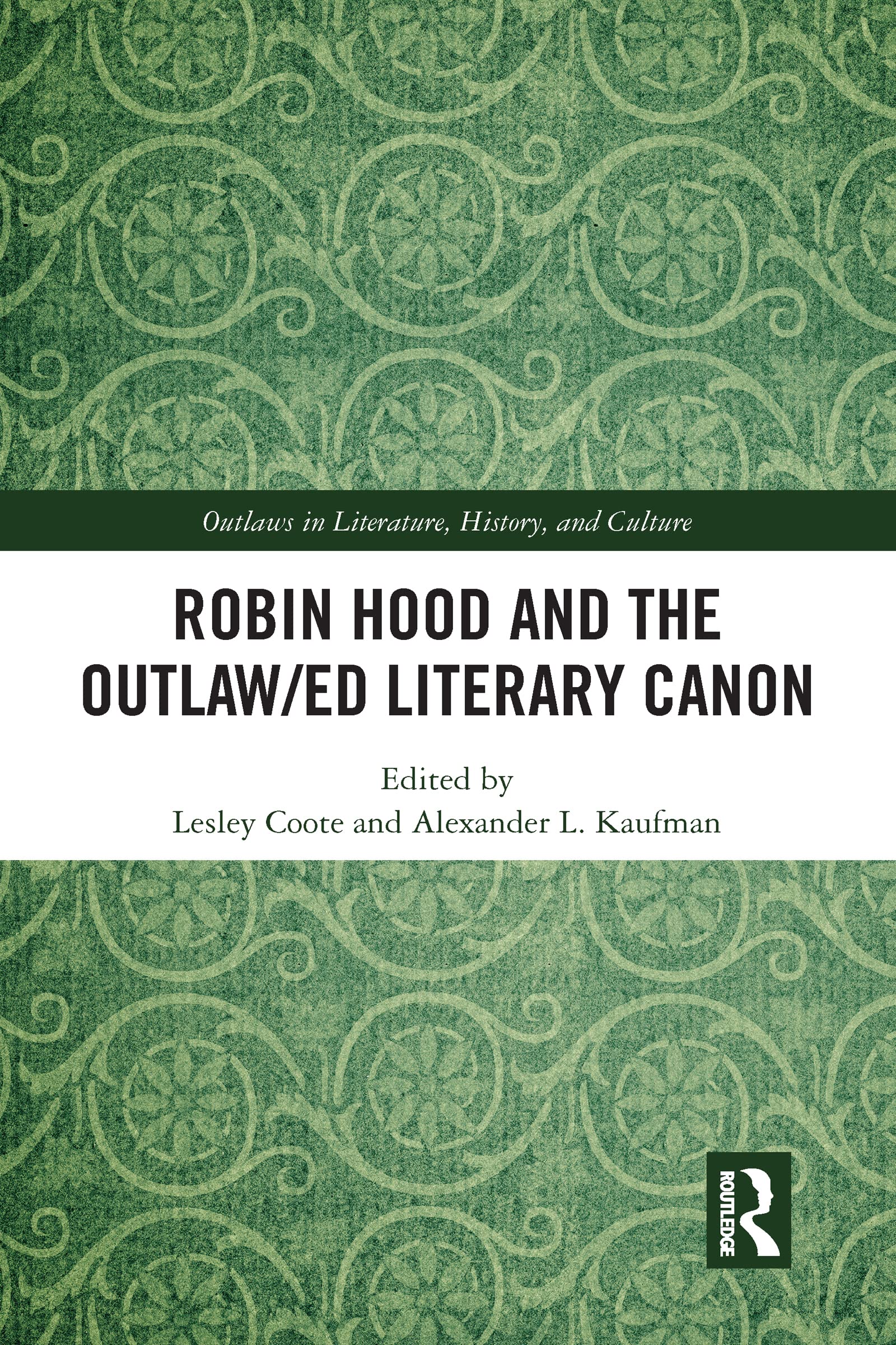 Robin Hood and the Outlaw/ed Literary Canon (Outlaws in Literature, History, and Culture)