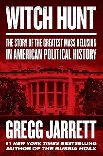 Witch Hunt: The Story of the Greatest Mass Delusion in American Political History