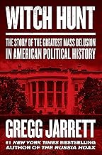 Witch Hunt: The Story of the Greatest Mass Delusion in American Political History