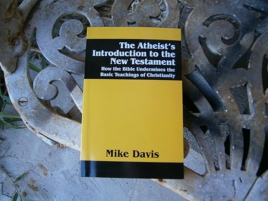 The Atheist's Introduction to the New Testament: How the Bible Undermines the Basic Teachings of Christianity