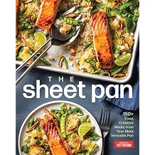 The Sheet Pan: 150+ Easy, Creative Meals from Your Most Versatile Pan