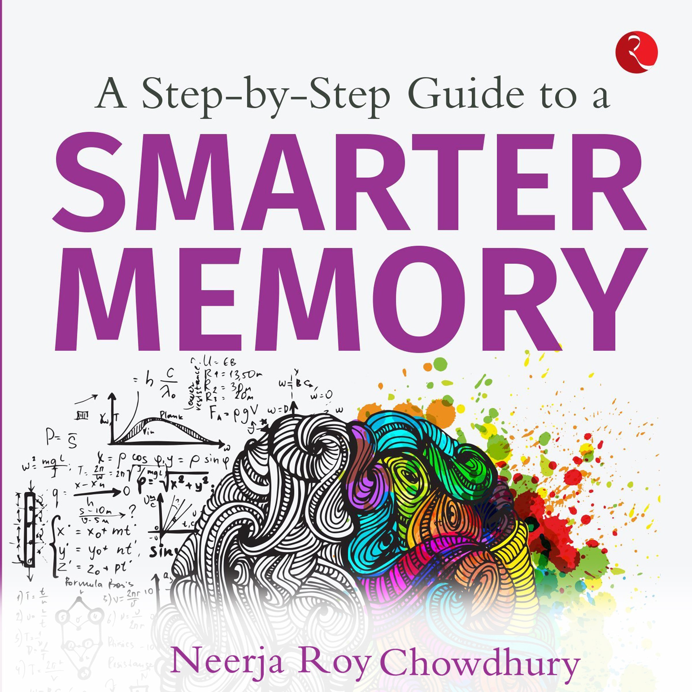 A Step by Step Guide to a Smarter Memory