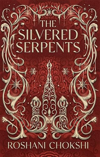 The Silvered Serpents: The sequel to the New York Times bestselling The Gilded Wolves