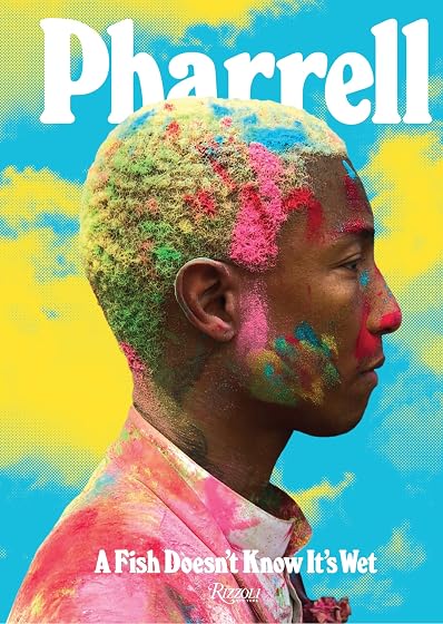 Pharrell: A Fish Doesnt Know Its Wet