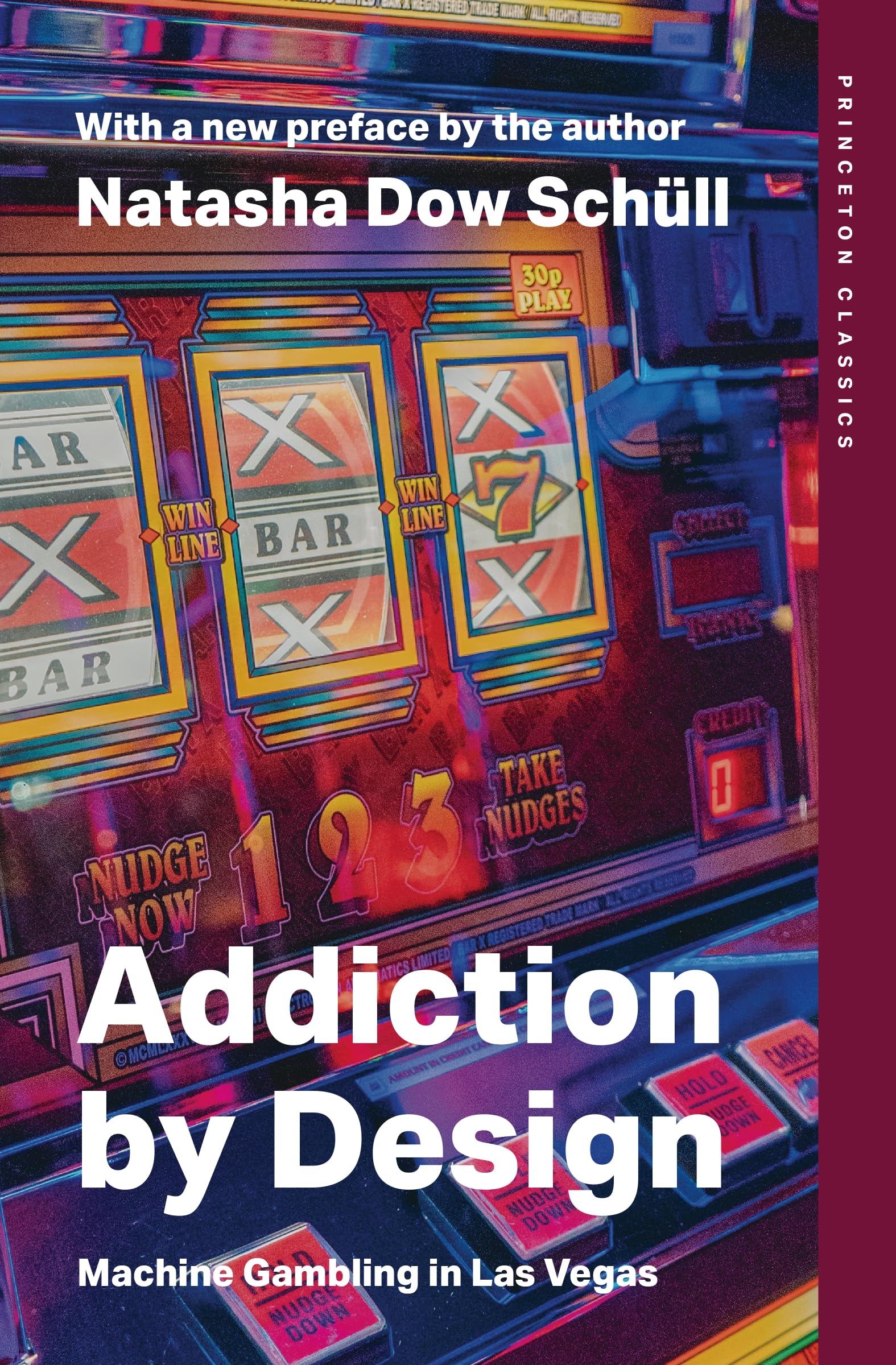 Addiction by Design: Machine Gambling in Las Vegas (Princeton Classics)