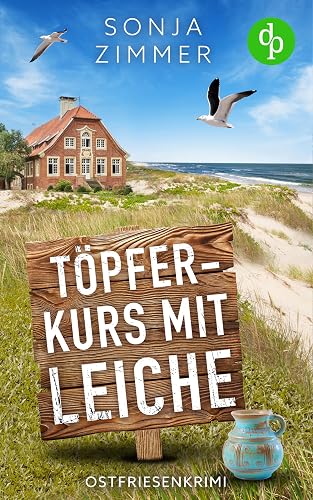 Töpferkurs mit Leiche: Ostfriesenkrimi (Veronika und Fiete ermitteln-Reihe 3)