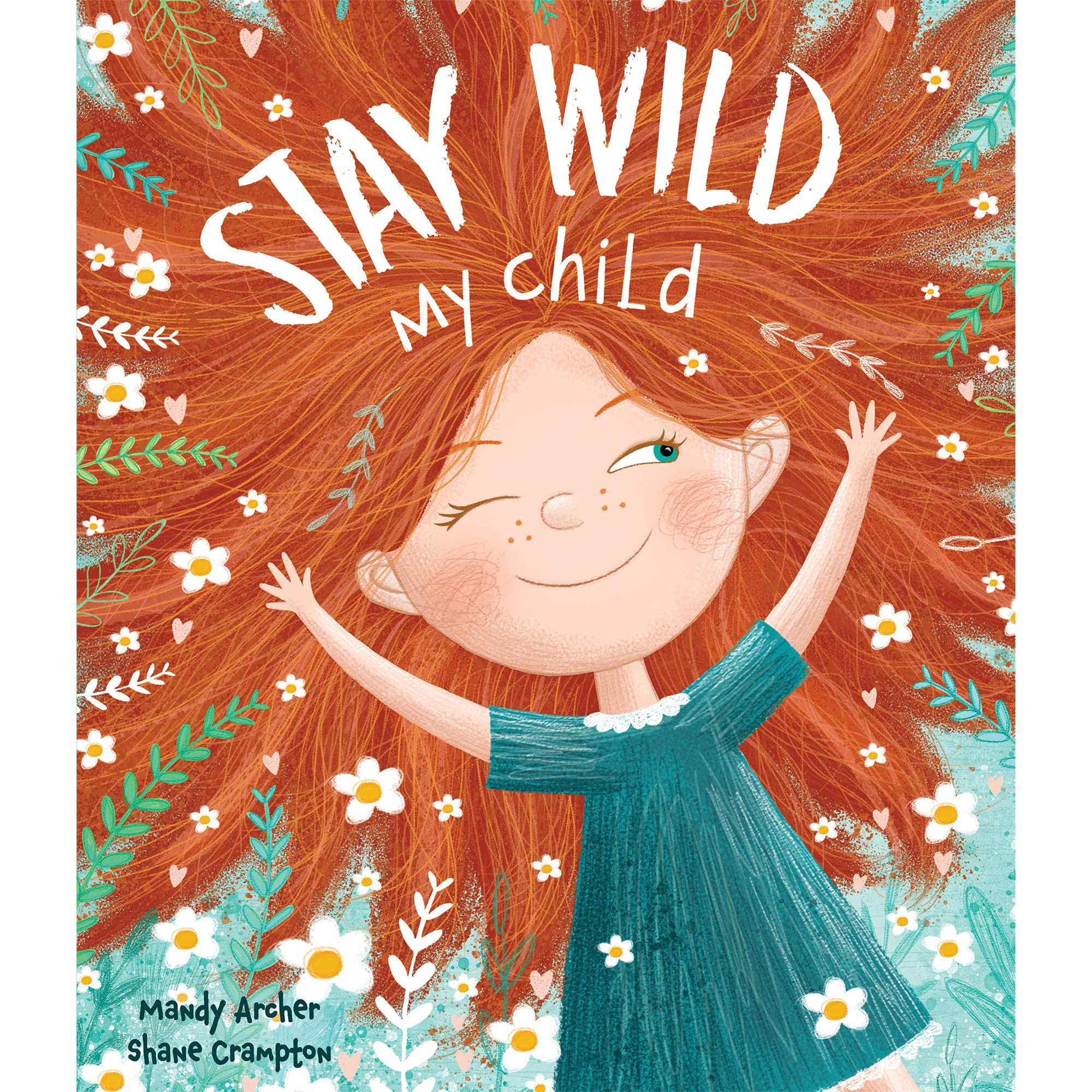 Stay Wild My Child Hardcover – Picture Book, 1 December 2019