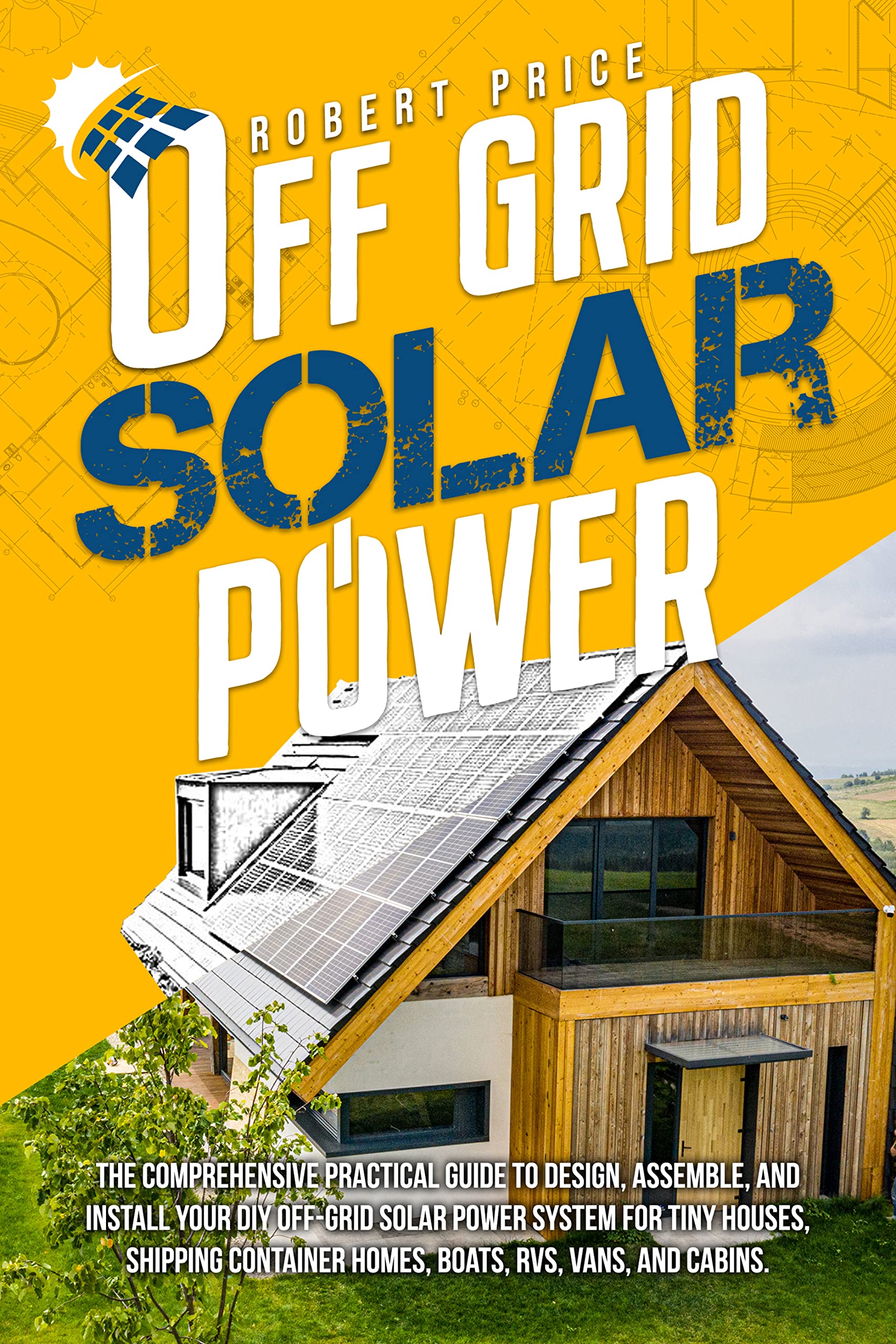 Buy OFFGRID SOLAR POWER The Comprehensive Practical Guide to Design