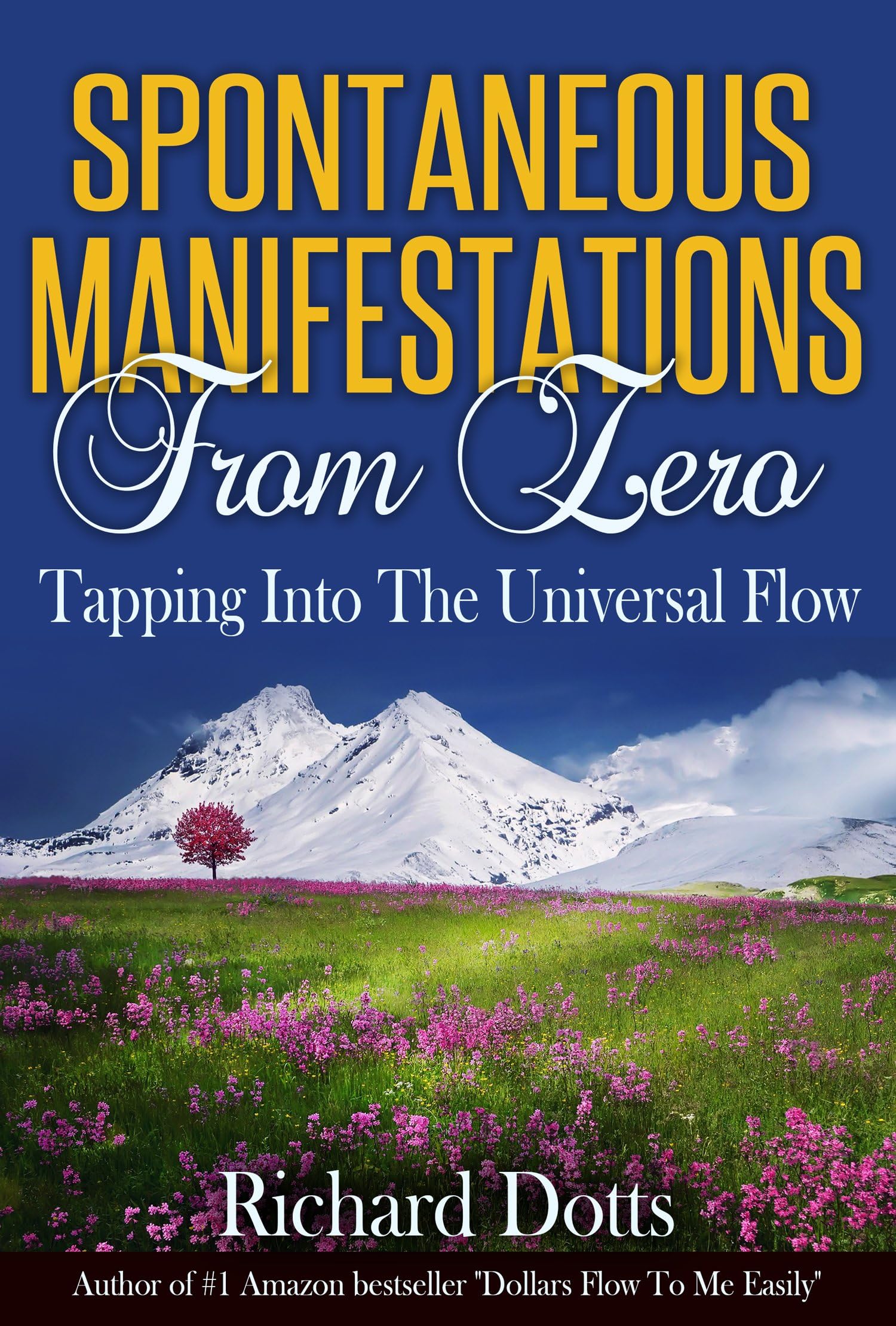 Spontaneous Manifestations from Zero: Tapping into the Universal Flow