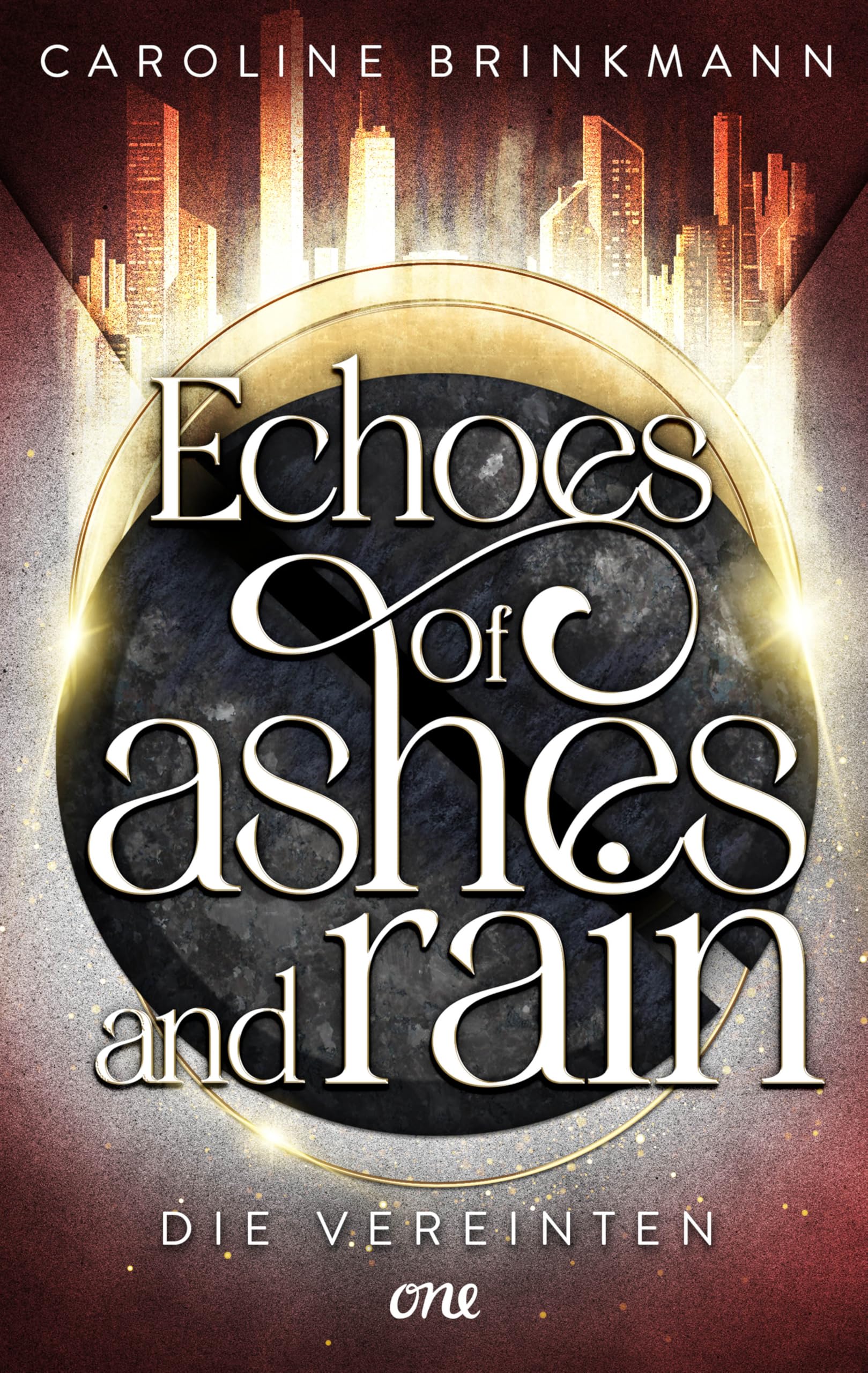 Echoes of Ashes and Rain - Die Vereinten: Abschluss der YA-Dystopie erstmals im hochwertigen Paperback mit limitiertem Farbschnitt (Rain & Lark, Band 2)