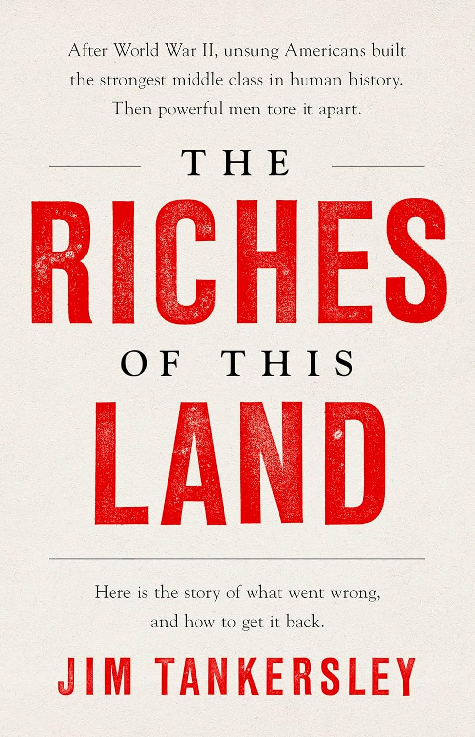 The Riches of This Land The Untold, True Story of America's Middle