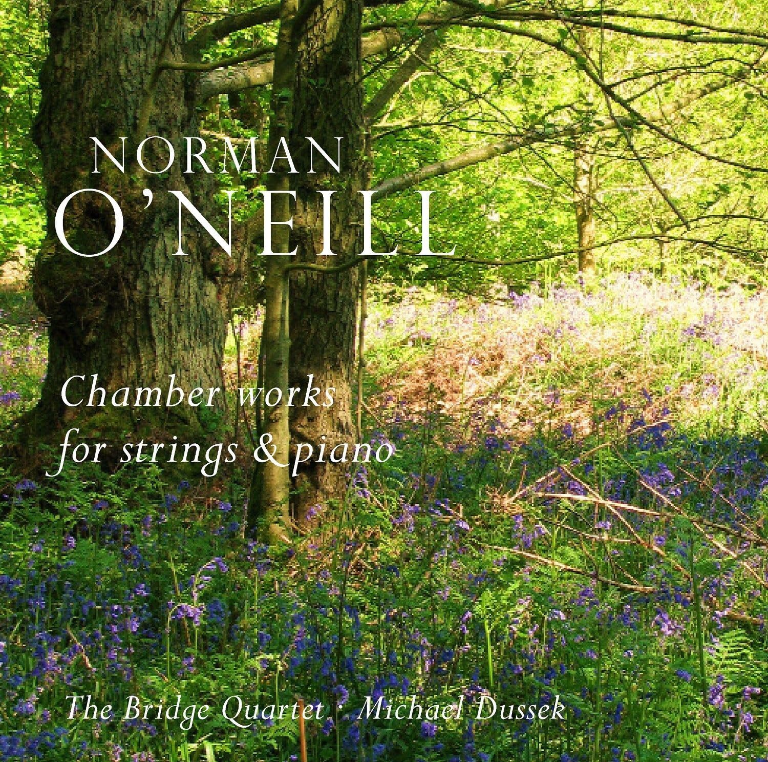 Norman O'Neill: Chamber Works for Strings and Piano