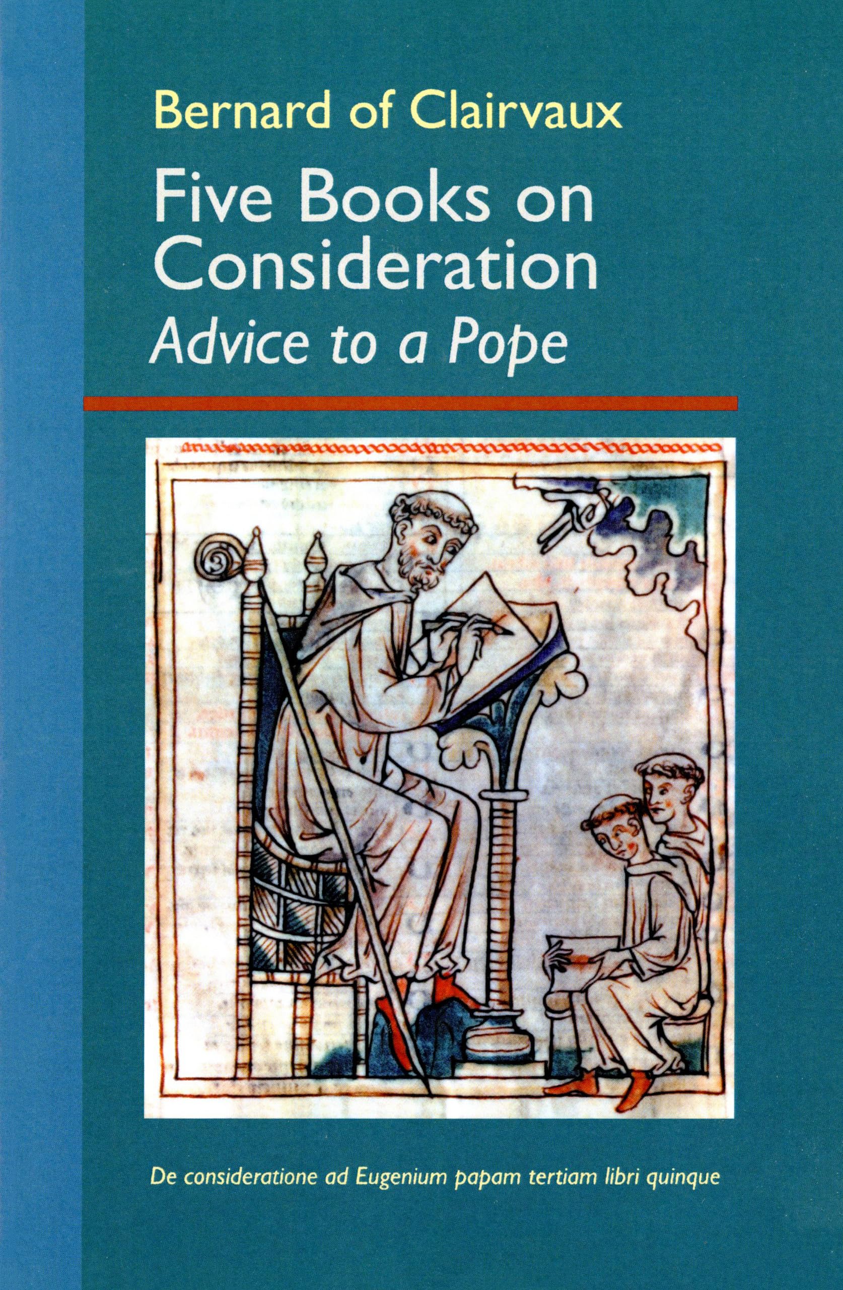 Five Books on Consideration: Advice to a Pope by  Bernard of ... - 9780879077372