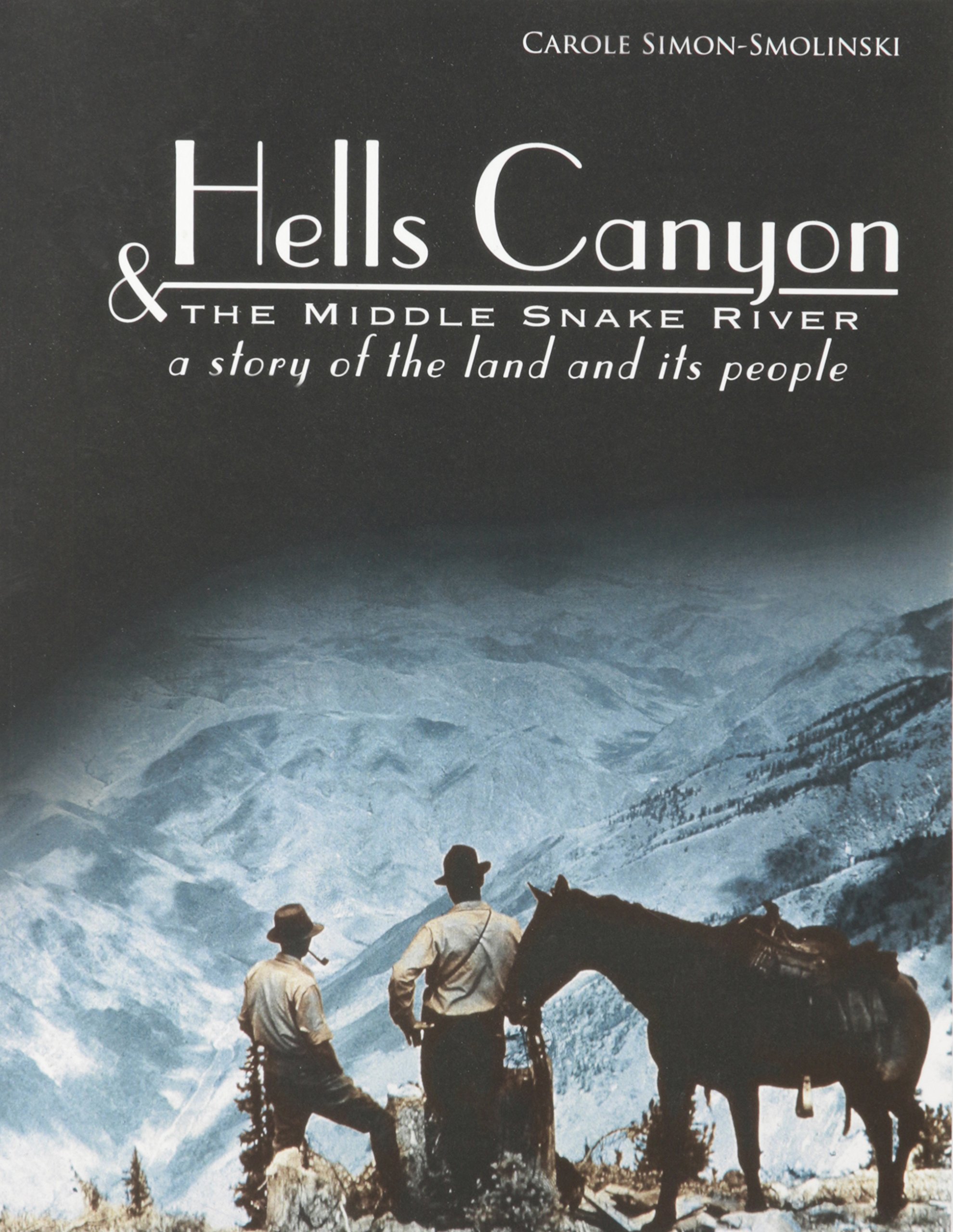 Hells Canyon and the Middle Snake River: A Story of the Land and Its People