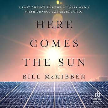 Here Comes the Sun Audiobook by Bill McKibben episode artwork