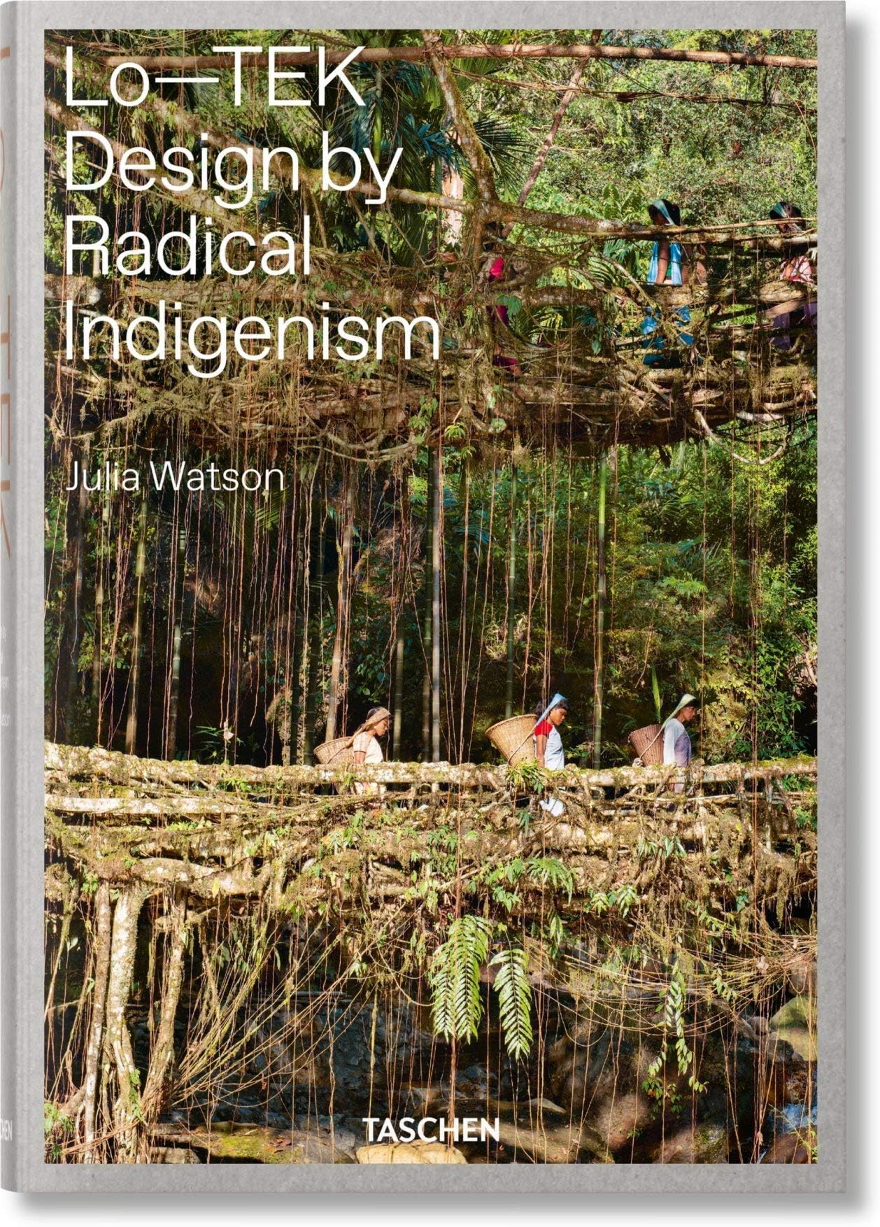 Julia Watson. Lo―TEK. Design by Radical Indigenism