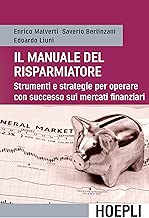 Manuale del risparmiatore Strumenti e strategie per operare con successo sui mercati finanziari