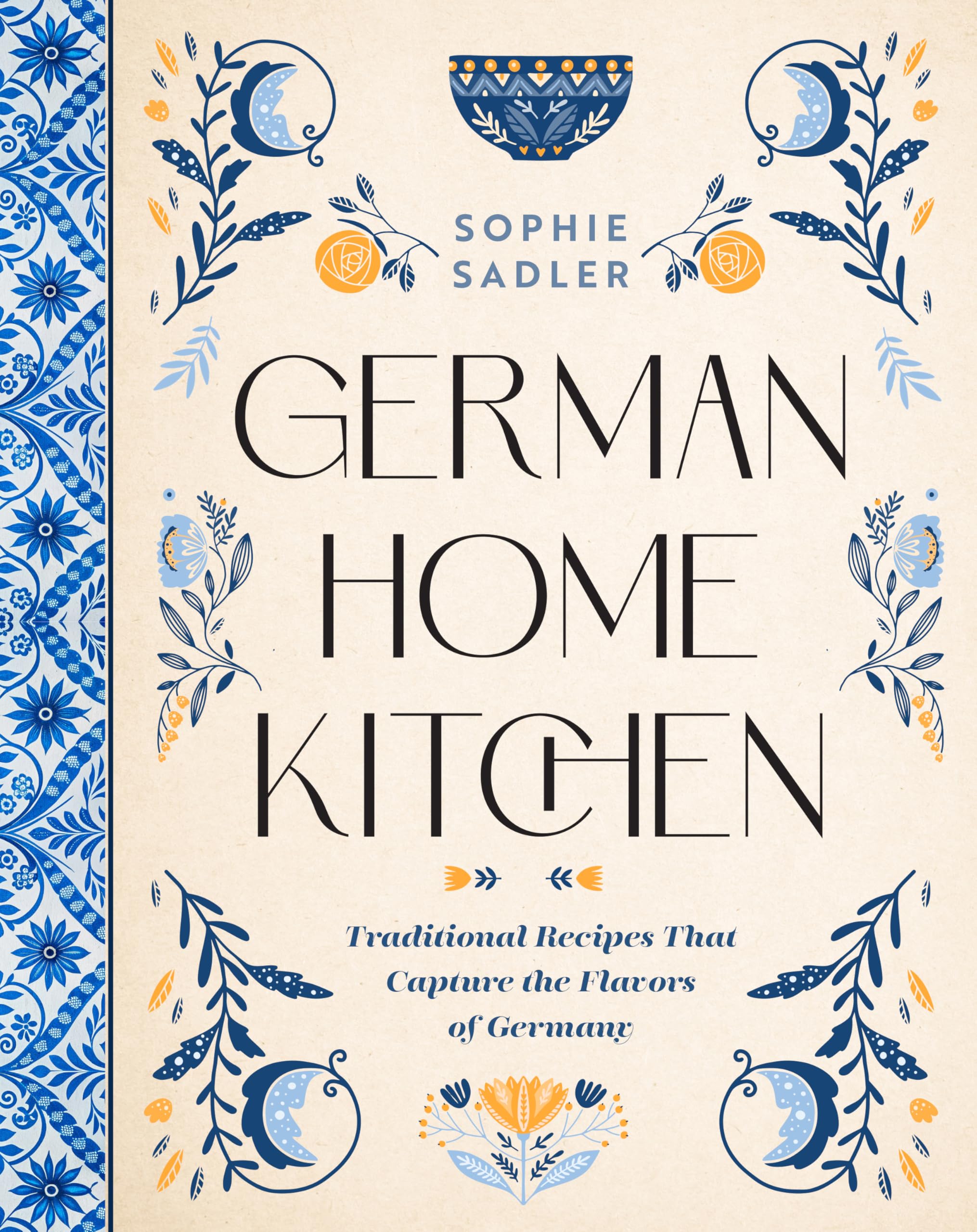 German Home Kitchen: Traditional Recipes That Capture the Flavors of Germany