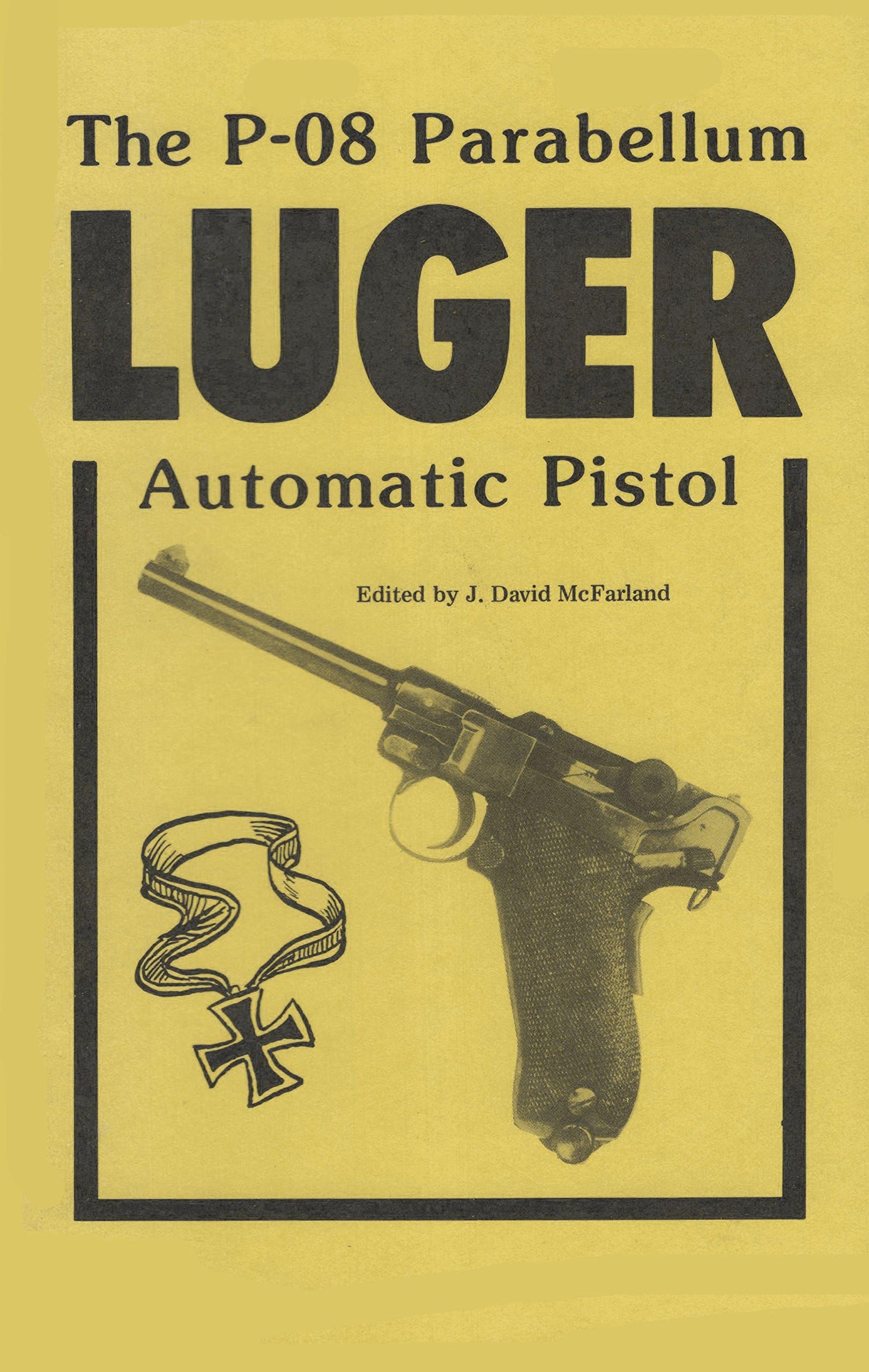The P-08 Parabellum Luger Automatic Pistol