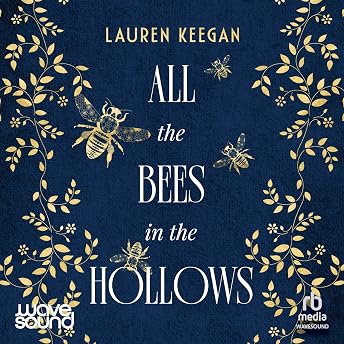 All the Bees in the Hollows Audiobook by Lauren Keegan episode artwork