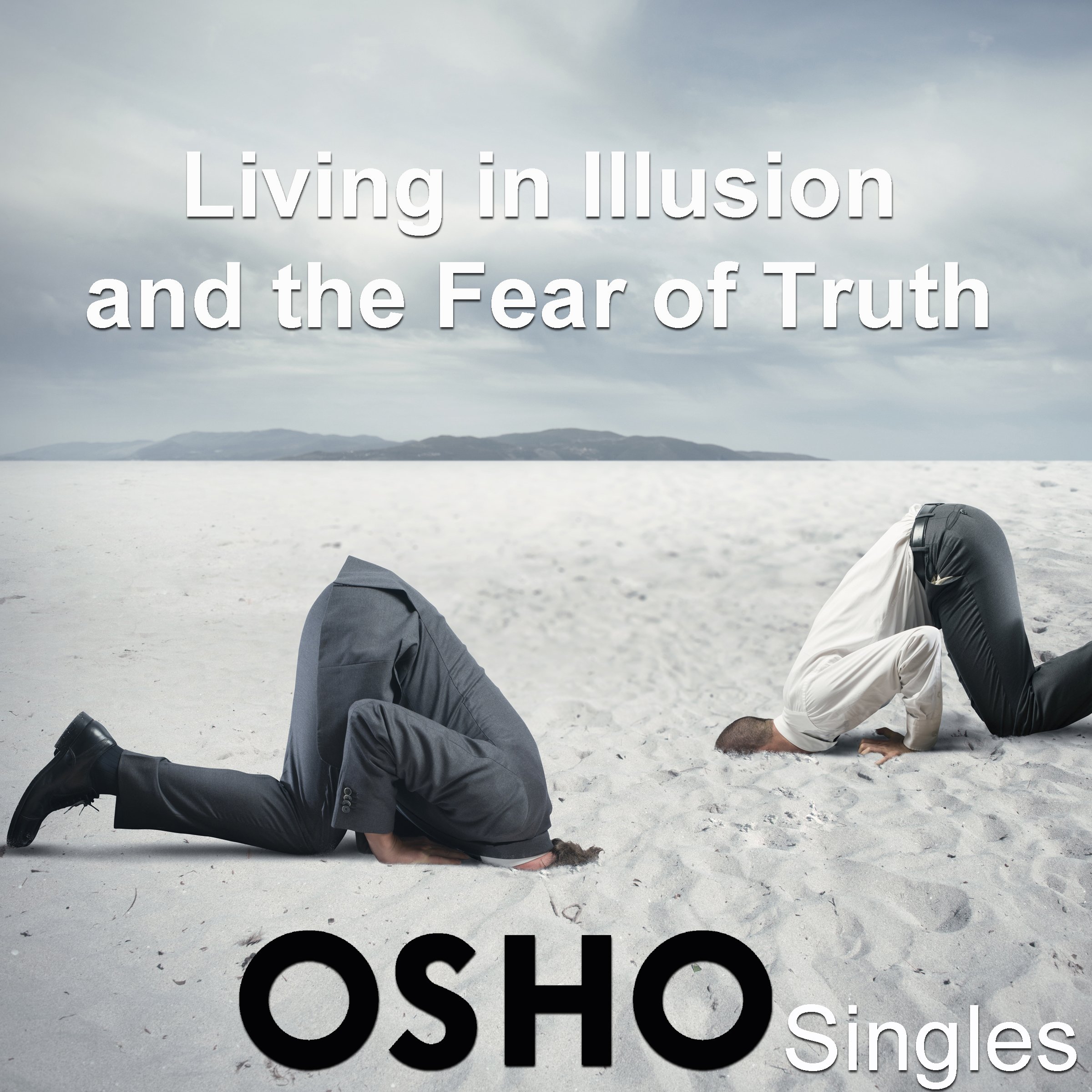 Cover art for Living in Illusion and the Fear of Truth