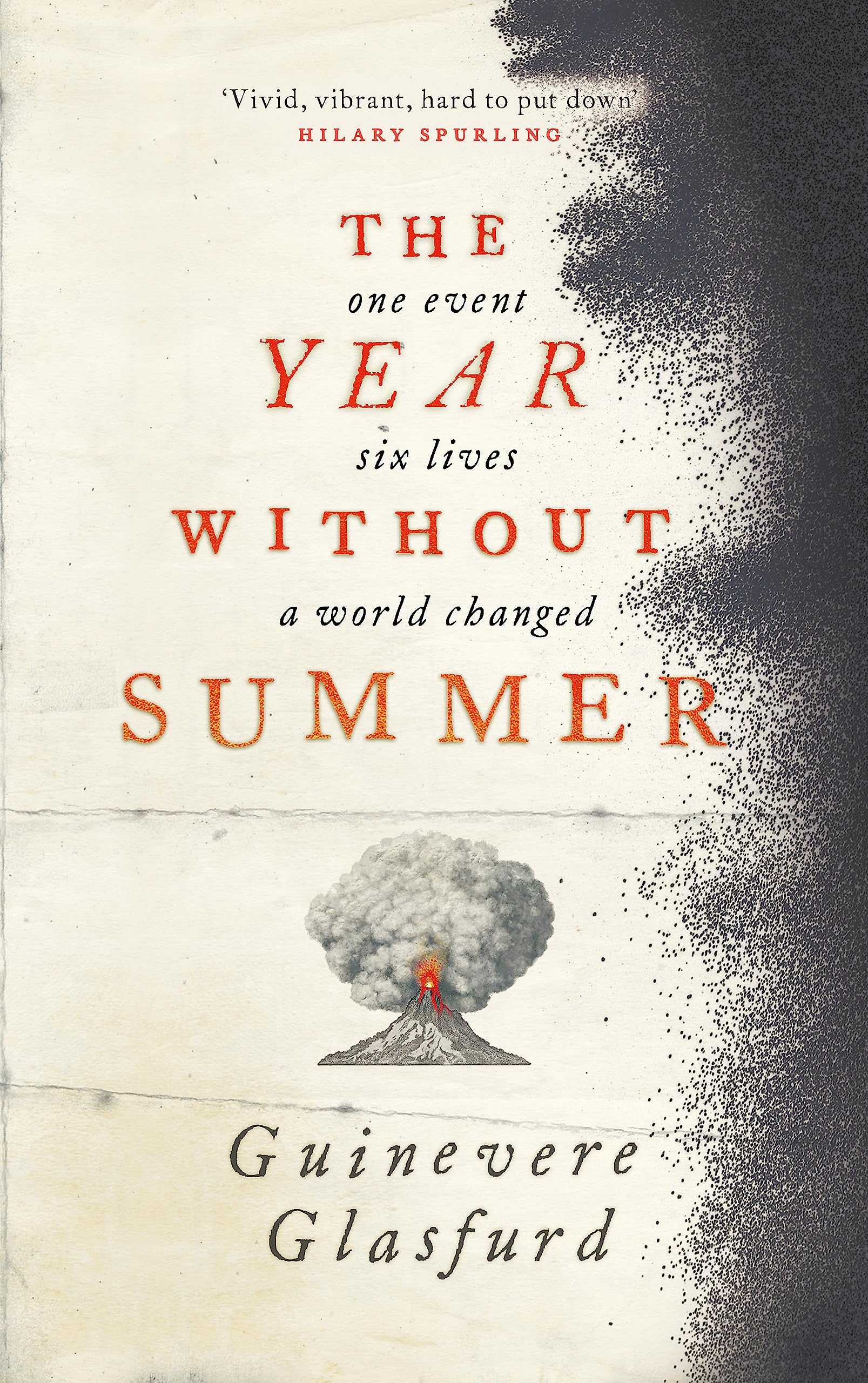 The Year Without Summer: 1816 - one event, six lives, a world changed - longlisted for the Walter Scott Prize 2021