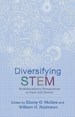 Diversifying STEM: Multidisciplinary Perspectives on Race and Gender