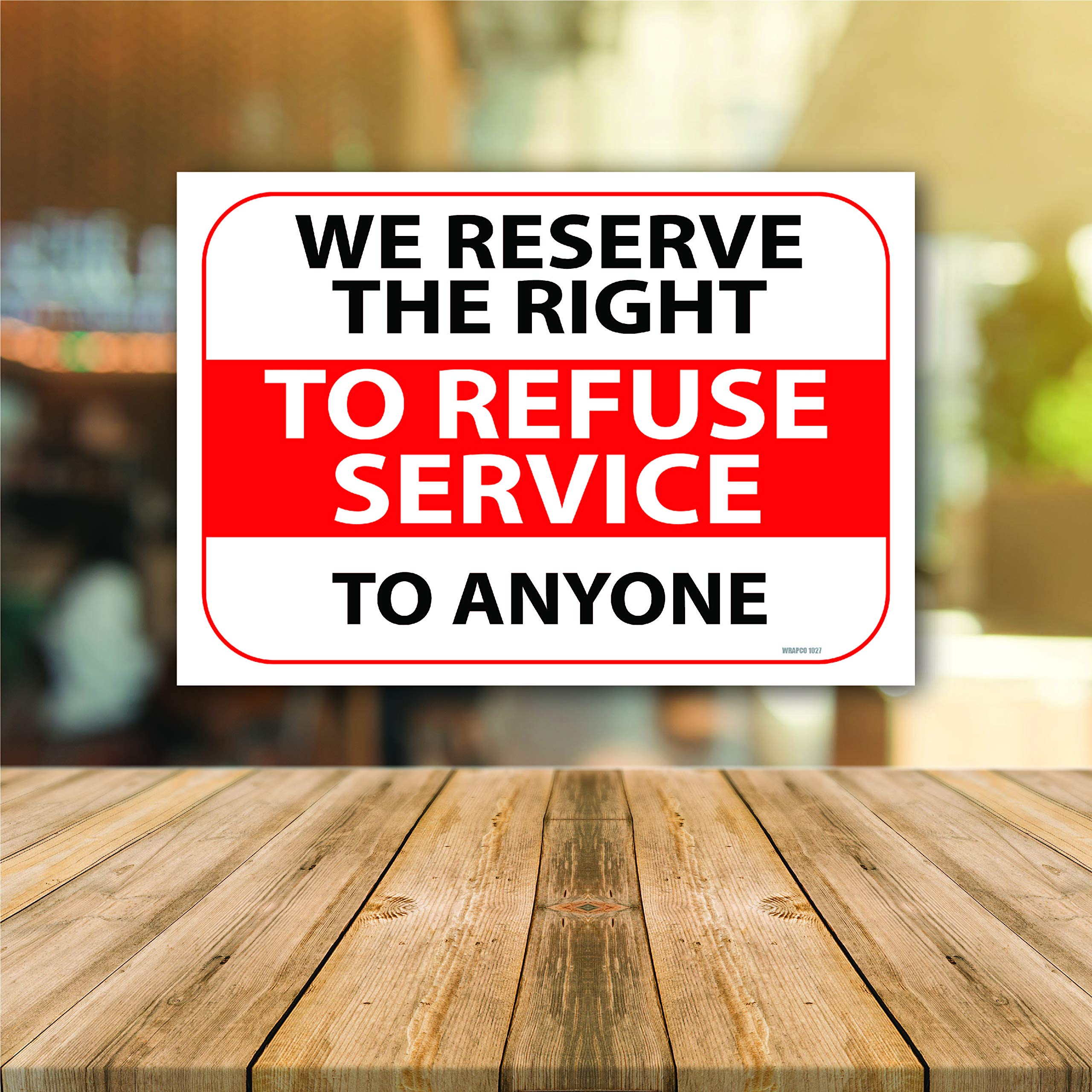 We Reserve The Right To Refuse Service Sign Sigo Signswe Reserve The ...