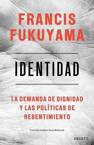 Identidad: La demanda de dignidad y las políticas de resentimiento (Deusto)