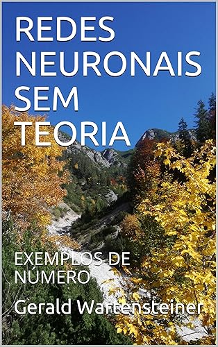 REDES NEURONAIS SEM TEORIA: EXEMPLOS DE NÚMERO