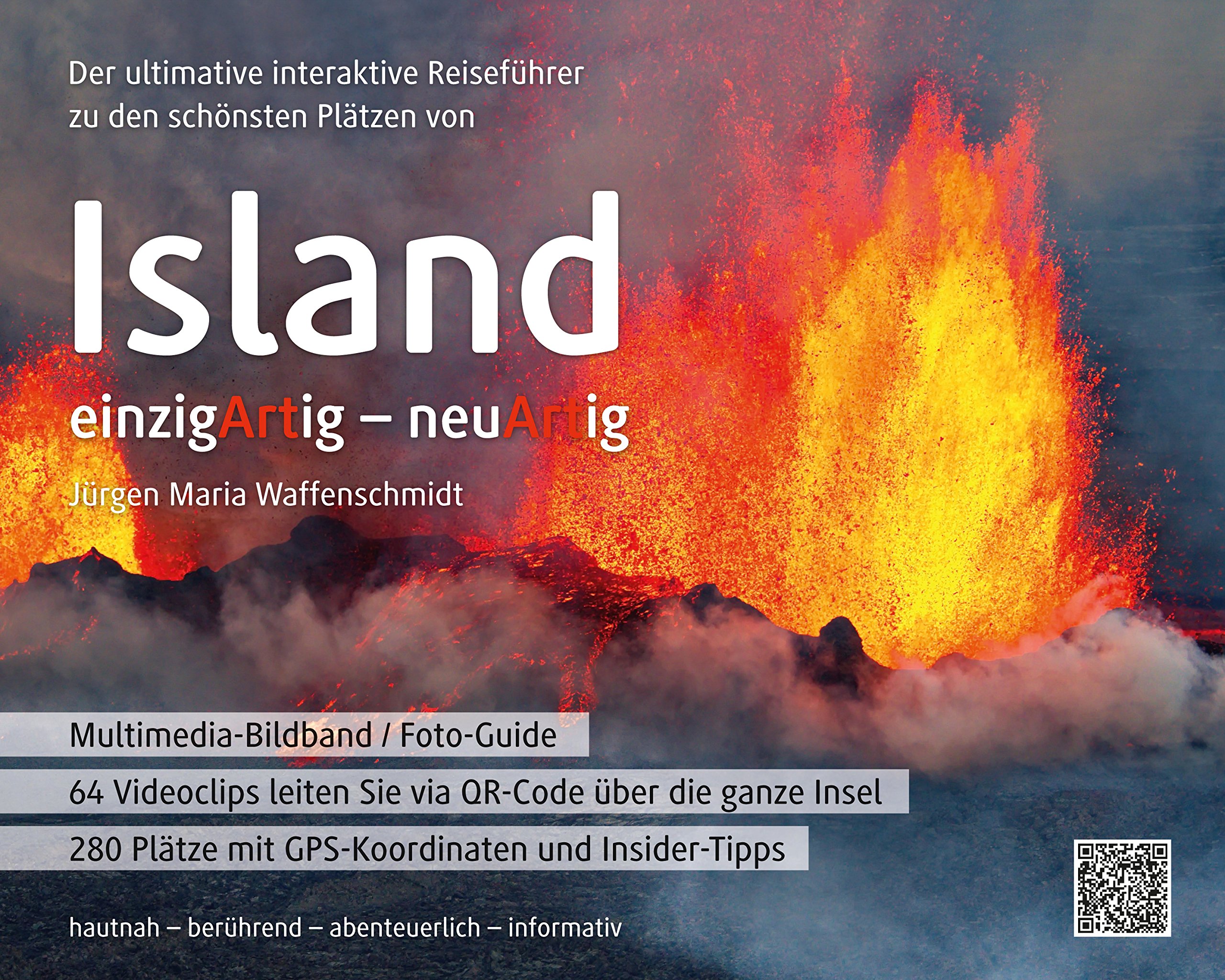 Der ultimative interaktive Reiseführer zu den schönsten Plätzen von Island: einzigArtig - neuArtig