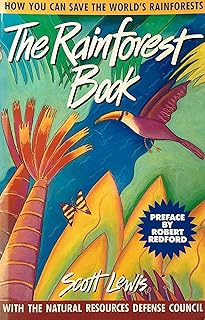 The Rainforest Book: How You Can Save the World's Rainforests